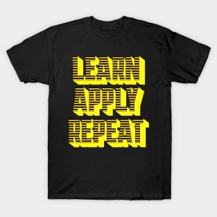 Learn, Apply, Repeat T-Shirt